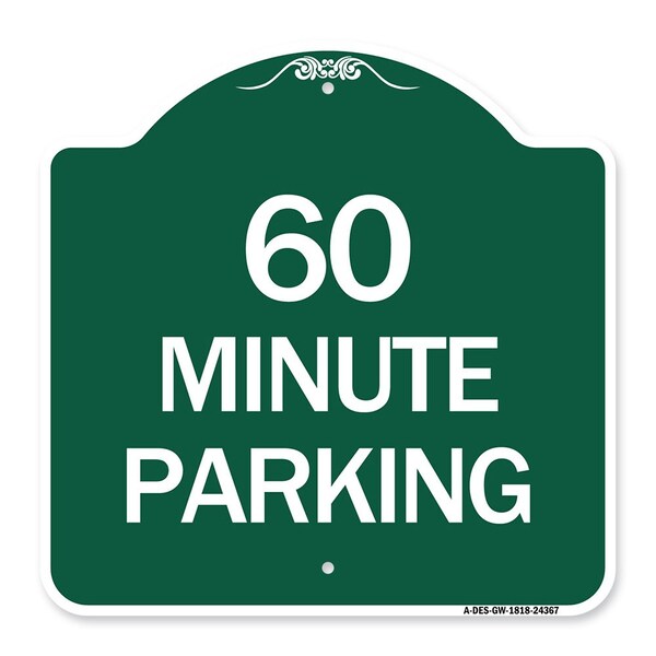Designer Series Sign-60 Minute Parking, Green & White Aluminum Sign, 18" x 18", GW-1818-24367